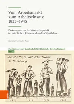 Gesellschaft für Rheinische Geschichtskunde, c / o LVR-Institut für Landeskunde u. Regionalgesch. / Faust |  Vom Arbeitsmarkt zum Arbeitseinsatz 1933-1945 | Buch |  Sack Fachmedien