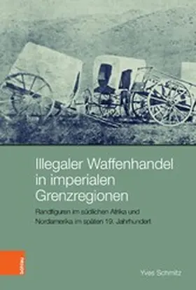 Schmitz |  Illegaler Waffenhandel in imperialen Grenzregionen | eBook | Sack Fachmedien