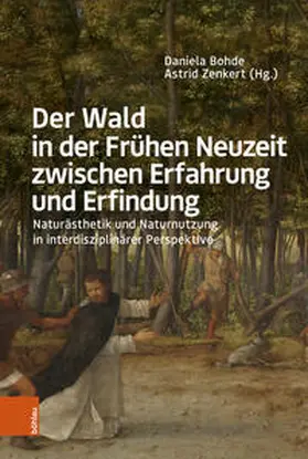 Zenkert / Bohde |  Der Wald in der Frühen Neuzeit zwischen Erfahrung und Erfindung | Buch |  Sack Fachmedien