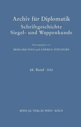 Stieldorf / Fees | Archiv für Diplomatik, Schriftgeschichte, Siegel- und Wappenkunde | Buch | 978-3-412-52655-9 | sack.de