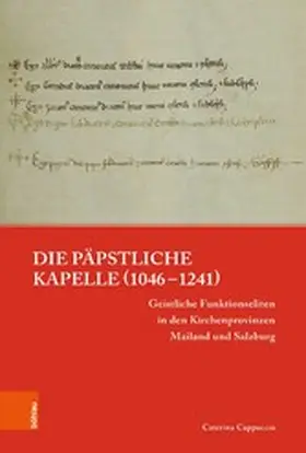 Cappuccio / Müller / Johrendt |  Die päpstliche Kapelle (1046-1241) | eBook | Sack Fachmedien