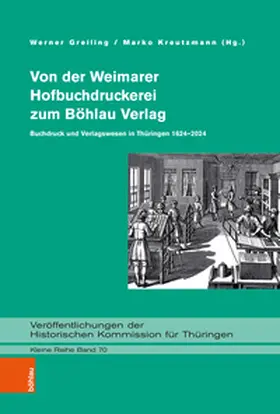 Greiling / Kreutzmann |  Von der Weimarer Hofbuchdruckerei zum Böhlau Verlag | Buch |  Sack Fachmedien