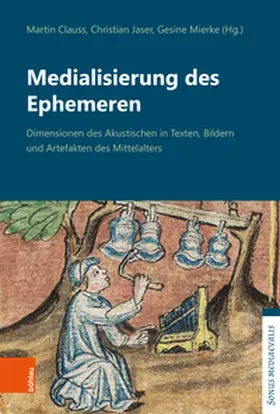 Clauss / Jaser / Mierke |  Medialisierung des Ephemeren | Buch |  Sack Fachmedien