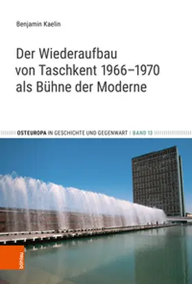 Kaelin |  Der Wiederaufbau von Taschkent 1966-1970 als Bühne der Moderne | Buch |  Sack Fachmedien