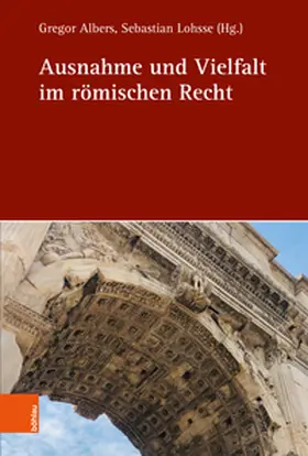 Albers / Lohsse |  Ausnahme und Vielfalt im römischen Recht | Buch |  Sack Fachmedien