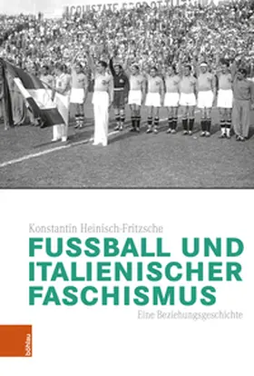 Heinisch-Fritzsche |  Fußball und italienischer Faschismus | Buch |  Sack Fachmedien