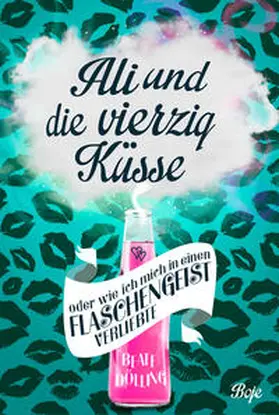 Dölling |  Ali und die vierzig Küsse oder wie ich mich in einen Flaschengeist verliebte | Buch |  Sack Fachmedien