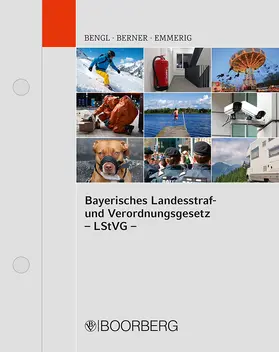 Bengl / Berner / Emmerig |  Bayerisches Landesstraf- und Verordnungsgesetz, mit Fortsetzungsbezug | Loseblattwerk |  Sack Fachmedien