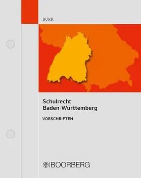 Burk |  Schulrecht Baden-Württemberg, mit Fortsetzungsbezug | Loseblattwerk |  Sack Fachmedien