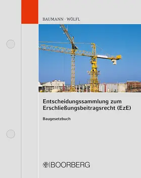 Wölfl / Baumann |  Entscheidungssammlung zum Erschließungsbeitragsrecht (EzE/BauGB), mit Fortsetzungsbezug | Loseblattwerk |  Sack Fachmedien