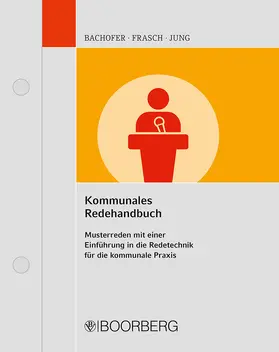 Bachofer / Frasch |  Kommunales Redehandbuch, mit Fortsetzungsbezug | Loseblattwerk |  Sack Fachmedien