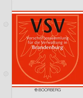 Erdmann / Kuleßa / Miltkau |  Vorschriftensammlung für die Verwaltung in Brandenburg: VSV, mit Fortsetzungsbezug   | Loseblattwerk |  Sack Fachmedien