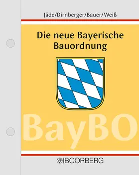 Jäde / Dirnberger / Bauer |  Die neue Bayerische Bauordnung, mit Fortsetzungsbezug | Loseblattwerk |  Sack Fachmedien