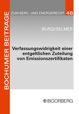 Burgi / Selmer |  Verfassungswidrigkeit einer entgeltlichen Zuteilung von Emissionszertifikaten | Buch |  Sack Fachmedien