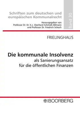 Frielinghaus |  Die kommunale Insolvenz als Sanierungsansatz für die öffentlichen Finanzen | Buch |  Sack Fachmedien