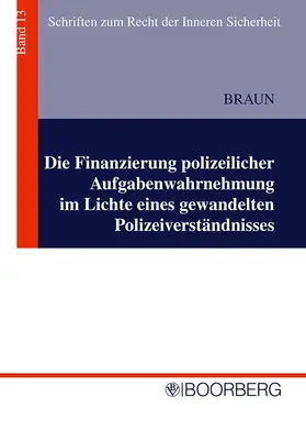 Braun |  Die Finanzierung polizeilicher Aufgabenwahrnehmung | Buch |  Sack Fachmedien