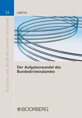 Abbühl |  Der Aufgabenwandel des Bundeskriminalamtes | Buch |  Sack Fachmedien