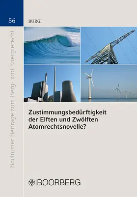 Burgi |  Zustimmungsbedürftigkeit der Elften und der Zwölften Atomrechtsnovelle | Buch |  Sack Fachmedien