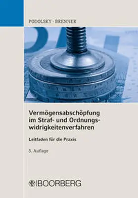 Podolsky / Brenner |  Vermögensabschöpfung im Straf- und Ordnungswidrigkeitenverfahren | Buch |  Sack Fachmedien
