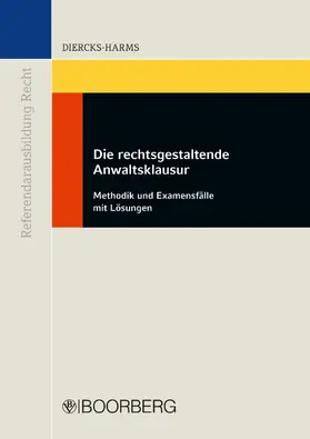 Diercks-Harms |  Die rechtsgestaltende Anwaltsklausur | eBook | Sack Fachmedien
