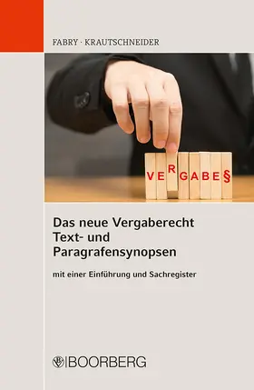 Fabry / Krautschneider |  Das neue Vergaberecht - Text- und Paragrafensynopsen | Buch |  Sack Fachmedien