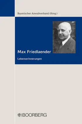 Bayer. Anwaltverband / Friedlaender |  Max Friedlaender | Buch |  Sack Fachmedien