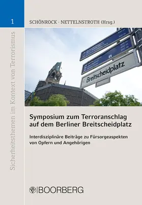 Schönrock / Nettelnstroth |  Symposium zum Terroranschlag auf dem Berliner Breitscheidplatz | Buch |  Sack Fachmedien