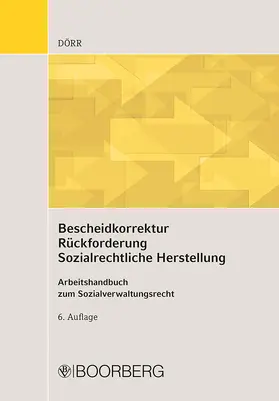 Dörr |  Bescheidkorrektur Rückforderung Sozialrechtliche Herstellung | Buch |  Sack Fachmedien