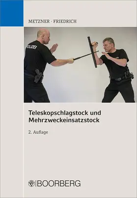 Metzner / Friedrich | Teleskopschlagstock und Mehrzweckeinsatzstock | Buch | 978-3-415-06730-1 | sack.de