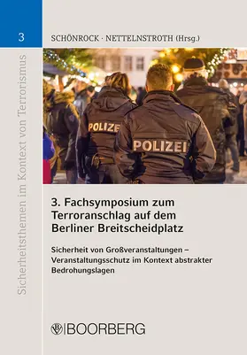 Schönrock / Nettelnstroth |  3. Fachsymposium zum Terroranschlag auf dem Berliner Breitscheidplatz | Buch |  Sack Fachmedien