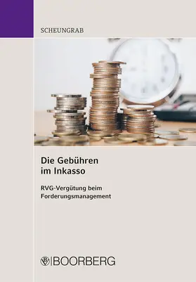 Scheungrab |  Die Gebühren im Inkasso | Buch |  Sack Fachmedien