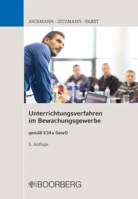 Jochmann / Zitzmann / Pabst |  Unterrichtungsverfahren im Bewachungsgewerbe | Buch |  Sack Fachmedien