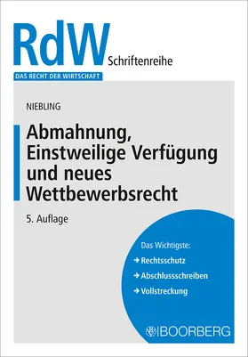 Niebling |  Abmahnung, Einstweilige Verfügung und neues Wettbewerbsrecht | Buch |  Sack Fachmedien