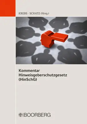 Krebs / Schatz |  Kommentar Hinweisgeberschutzgesetz (HinSchG) | eBook | Sack Fachmedien