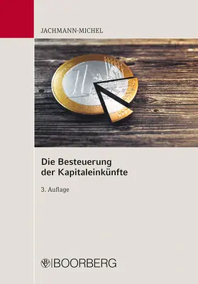 Jachmann-Michel |  Die Besteuerung der Kapitaleinkünfte | Buch |  Sack Fachmedien