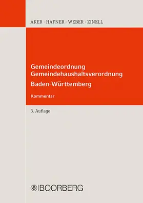 Aker / Hafner / Weber |  Gemeindeordnung, Gemeindehaushaltsverordnung Baden-Württemberg | Buch |  Sack Fachmedien
