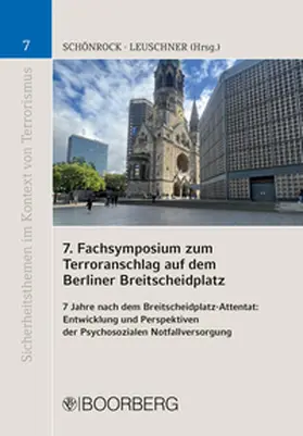 Schönrock / Leuschner |  7. Fachsymposium zum Terroranschlag auf dem Berliner Breitscheidplatz | eBook | Sack Fachmedien