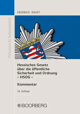 Fredrich / Kraft |  Hessisches Gesetz über die öffentliche Sicherheit und Ordnung (HSOG) | Buch |  Sack Fachmedien