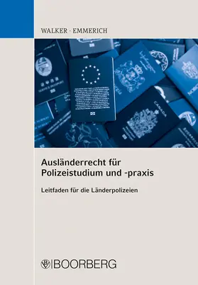 Walker / Emmerich |  Ausländerrecht für Polizeistudium und -praxis | Buch |  Sack Fachmedien