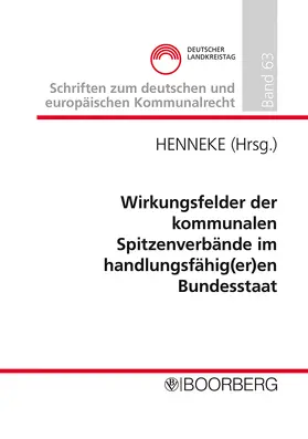 Henneke |  Wirkungsfelder der kommunalen Spitzenverbände im handlungsfähig(er)en Bundesstaat | Buch |  Sack Fachmedien