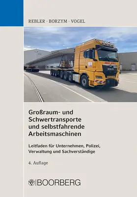 Rebler / Borzym / Vogel |  Großraum- und Schwertransporte und selbstfahrende Arbeitsmaschinen | Buch |  Sack Fachmedien