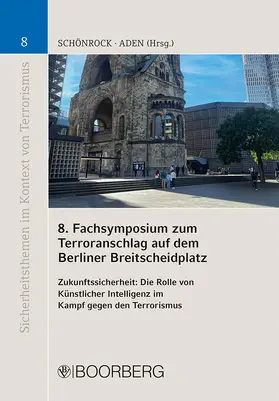 Schönrock / Aden |  8. Fachsymposium zum Terroranschlag auf dem Berliner Breitscheidplatz | Buch |  Sack Fachmedien