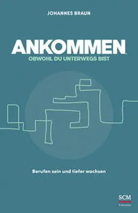 Braun |  Ankommen, obwohl du unterwegs bist | Buch |  Sack Fachmedien