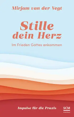 van der Vegt | Stille dein Herz | Buch | 978-3-417-00025-2 | www2.sack.de