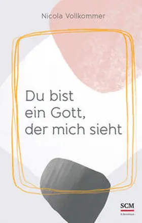 Vollkommer | Du bist ein Gott, der mich sieht | Buch | 978-3-417-00028-3 | www2.sack.de