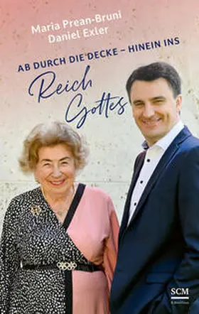 Prean-Bruni / Exler | Ab durch die Decke - hinein ins Reich Gottes | Buch | 978-3-417-00049-8 | sack.de