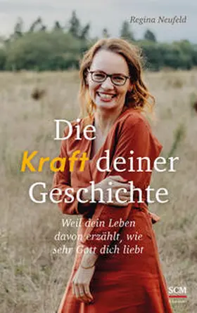 Neufeld |  Die Kraft deiner Geschichte | Buch |  Sack Fachmedien