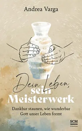 Varga | Dein Leben, sein Meisterwerk | Buch | 978-3-417-00057-3 | www2.sack.de