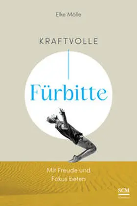 Mölle |  Kraftvolle Fürbitte | Buch |  Sack Fachmedien