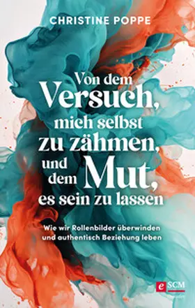 Poppe | Von dem Versuch, mich selbst zu zähmen, und dem Mut, es sein zu lassen | E-Book | sack.de